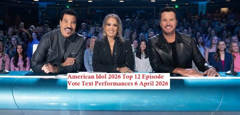 American Idol 2026 Top 12 Episode Vote Text Performances 6 April 2026